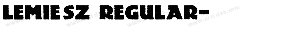 Lemiesz Regular字体转换